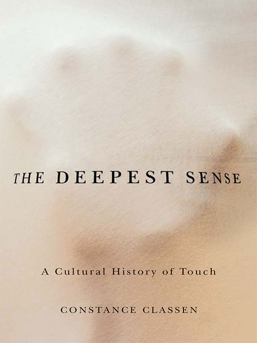 Title details for The Deepest Sense by Constance Classen - Available
